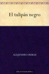 El tulipán negro - Alexandre Dumas