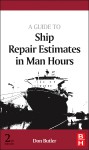 A Guide to Ship Repair Estimates in Man-Hours - Don Butler