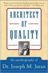 Architect of Quality : The Autobiography of Dr. Joseph M. Juran - J.M. Juran