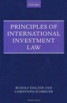 Principles of International Investment Law (Foundations of Public International Law) - Rudolf Dolzer, Christoph Schreuer