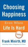 Choosing Happiness Even When Life Is Hard (Mass Market) - Frank Minirth