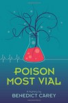 Poison Most Vial: A Mystery - Benedict Carey