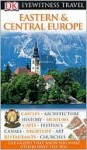 Eyewitness Travel: Eastern and Central Europe - Jonathan Bousfield