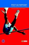 Post-Olympism?: Questioning Sport in the Twenty-First Century - John Bale, Mette Christensen