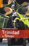 The Rough Guide To Trinidad And Tobago 3 (Rough Guide Travel Guides) - Dominique De-Light, Polly Thomas