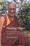 Healing Anger: The Power Of Patience From A Buddhist Perspective - Dalai Lama XIV, Thupten Jinpa