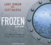 Frozen: My Journey Into the World of Cryonics, Deception, and Death - Larry Johnson, William Dufris, Scott Baldyga