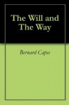 The Will and The Way - Bernard Capes