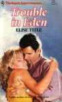 Trouble in Eden (Harlequin Superromance #478) - Elise Title