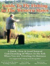 Business Traveler's Guide to Fly Fishing the Western States - Bob Zeller, Pete Chadwell, David Banks