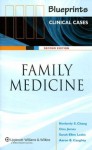 Blueprints Clinical Cases in Family Medicine - Kimberly S.G. Chang MD, Clea James, Sarah Ellen Lesko, Aaron B. Caughey