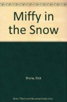 Miffy in the Snow - Dick Bruna