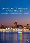 Leveraging Brands in Sport Business - Mark Pritchard, Jeffrey Stinson