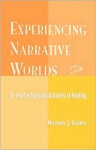 Experiencing Narrative Worlds - Richard J. Gerrig