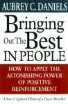 Bringing Out The Best In People How To Apply The Astonishing Power Of Positive Reinforcement - Aubrey C. Daniels