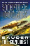 Saucer: The Conquest - Stephen Coonts