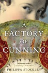 A Factory Of Cunning - Philippa Stockley