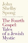 The Fourth Gospel - John Shelby Spong