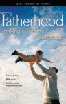 Fatherhood - Making a Lifetime of Difference - Rose Publishing