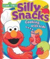 Sesame Street Silly Snacks: Cooking with Kids - Louis Weber