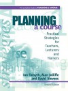 Planning a Course - Ian (Senior Education Officer Forsyth, Alan (Senior Lecturer in Educa Jolliffe, David Stevens