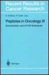 Peptides in Oncology III: Somatostatin and LH-Rh Analogues - K. Höffken, R. Kath