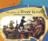 The Colony of Rhode Island: A Primary Source History - Jake Miller