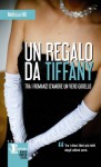 Un regalo da Tiffany - Melissa Hill, Milvia Faccia, Roberto Lanzi, Rosa Prencipe