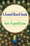 A Good Hard Look - Ann Napolitano