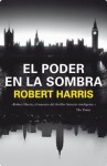 El poder en la sombra (Spanish Edition) - Robert Harris