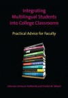 Integrating Multilingual Students Into College Classrooms: Practical Advice for Faculty - Johnnie Johnson Hafernik, Fredel M. Wiant