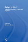 Culture in Mind: Toward a Sociology of Culture and Cognition - Karen A. Cerulo