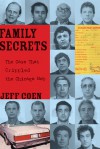 Family Secrets: The Case That Crippled the Chicago Mob - Jeff Coen