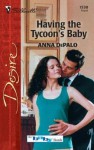 Having the Tycoon's Baby - Anna DePalo