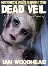 Zombie Armageddon 4: Dead Veil - Ian Woodhead