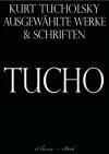 Kurt Tucholsky: Ausgewählte Werke und Schriften (German Edition) - Kurt Tucholsky, eClassica