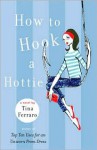 How to Hook a Hottie - Tina Ferraro