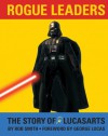 Rogue Leaders: The Story of LucasArts - Rob Smith, George Lucas