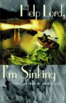 Help Lord, I'm Sinking - Carole Mayhall