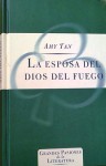 La Esposa Del Dios Del Fuego - Amy Tan