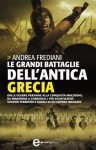 Le grandi battaglie dell'antica Grecia (eNewton Saggistica) (Italian Edition) - Andrea Frediani