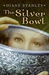 The Silver Bowl - Diane Stanley