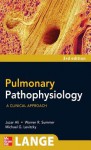 Pulmonary Pathophysiology, a Clinical Approach, Third Edition - Juzar Ali, Warren G Summer, Michael G Levitzky