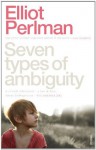 Seven Types of Ambiguity - Elliot Perlman