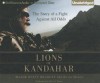 Lions of Kandahar: The Story of a Fight Against All Odds - Rusty Bradley, Kevin Maurer, Eric G. Dove