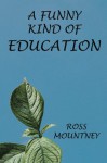 A Funny Kind of Education - Ross Mountney