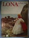 Lona: A Fairy Tale - Dare Wright