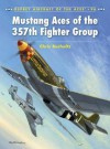 Mustang Aces of the 357th Fighter Group - Chris Bucholtz, Chris Davey