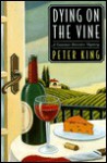 Dying on the Vine (Gourmet Detective Mystery, Book 3) - Peter King