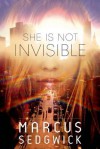 She Is Not Invisible - Marcus Sedgwick